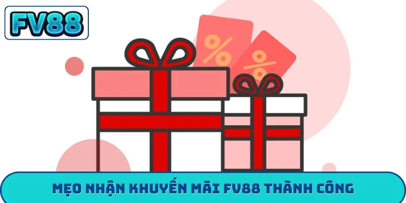 Mẹo nhận khuyến mãi FV88 thành công